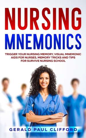 Nursing Mnemonics de Gerald Paul Clifford