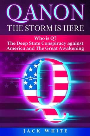 QANON, THE STORM IS HERE de Jack White