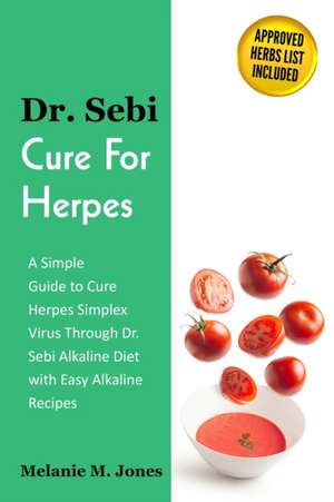 Dr. Sebi Cure For Herpes de Melanie M. Jones