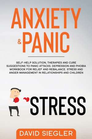 ANXIETY AND PANIC de David Siegler