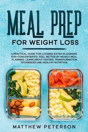 Meal Prep for Weight Loss de Matthew Peterson