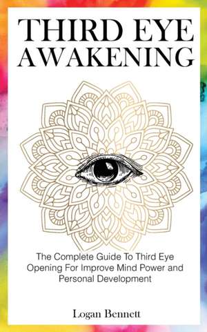 Third Eye Awakening de Logan Bennett