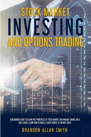 stock market investing and options trating de Brandon Allan Smith