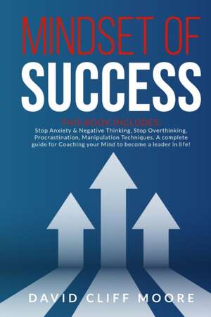 Mindset of Success de David Cliff Moore