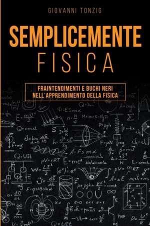 Semplicemente Fisica de Giovanni Tonzig