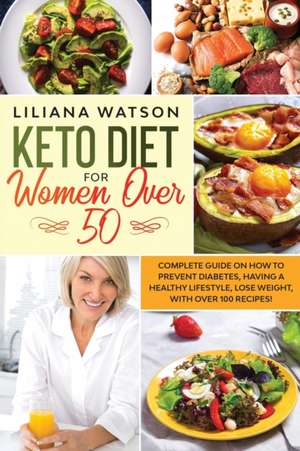 Keto Diet For Women Over 50 de Liliana Watson