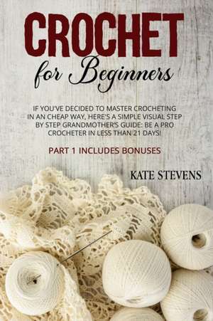 Crochet for Beginners de Kate Stevens