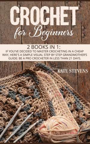 Crochet for Beginners de Kate Stevens