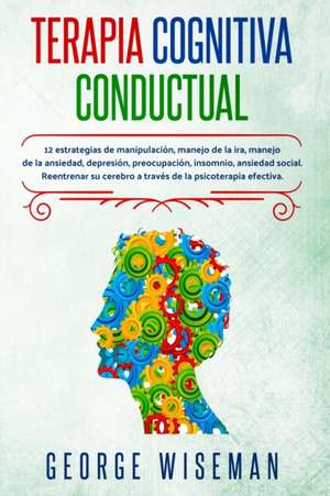 Terapia Cognitiva Conductual de George Wiseman