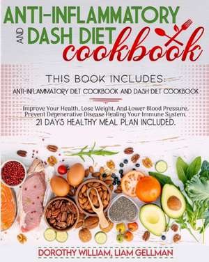 Anti-Inflammatory And Dash Diet Cookbook de Dorothy William