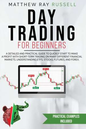 Day Trading For Beginners de Matthew Ray Russell