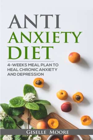 Anti-Anxiety Diet de Giselle Moore