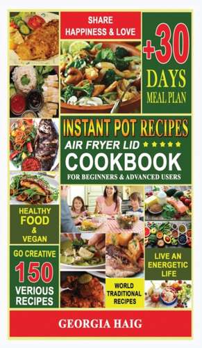 Instant Pot Air Fryer Lid Cookbook de Georgia Haig