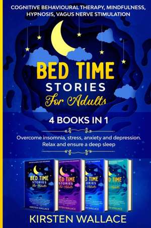 Bedtime Stories for Adults - 4 books in 1 de Kirsten Wallace