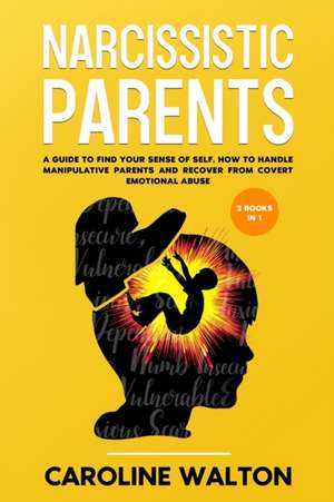 Narcissistic Parents de Caroline Walton