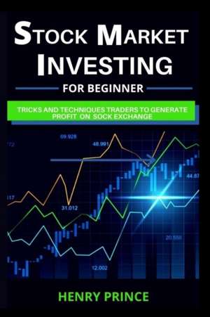 Stock Market Investing for Beginners de Henry Price