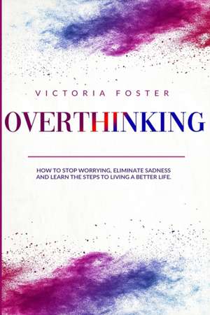 OVERTHINKING de Victoria Foster