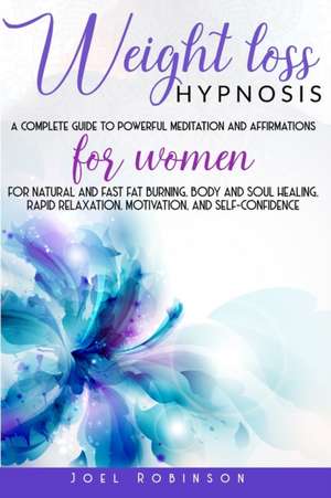 Weight Loss Hypnosis de Joel Robinson