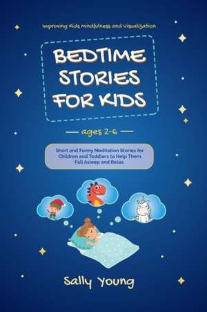 BEDTIME STORIES FOR KIDS. Ages 2-6 de Sally Young