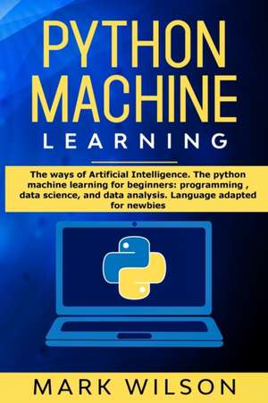 Python Machine Learning de Mark Wilson