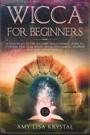 WICCA FOR BEGINNERS de Amy Lisa Krystal