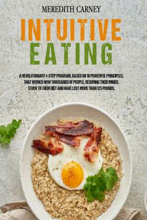 Intuitive Eating de Meredith Carney