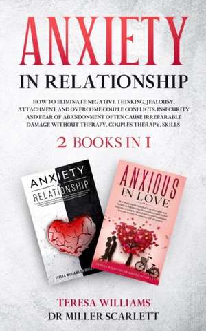 ANXIETY IN RELATIONSHIP de Teresa Williams Miller Scarlett