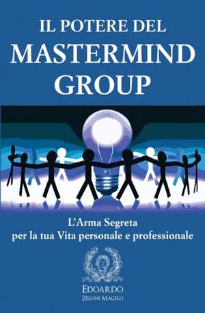 Il Potere del Mastermind Group de Edoardo Zeloni Magelli