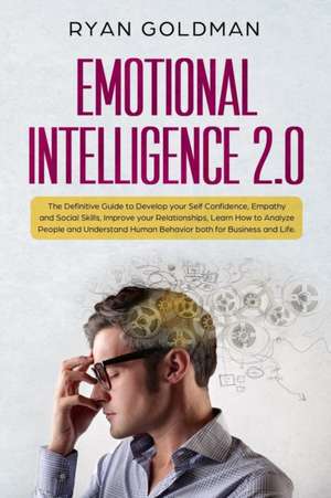 Emotional Intelligence 2.0 de Ryan Goldman