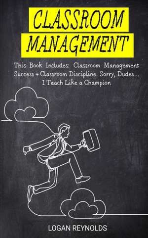 Classroom Management de Logan Reynolds