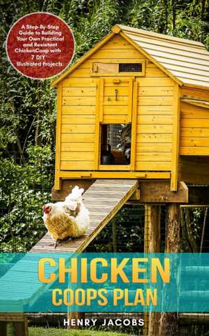 Chicken Coops Plan de Henry Jacobs