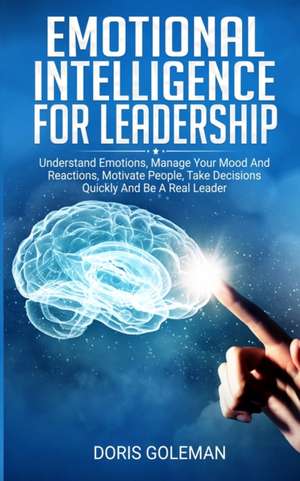 Emotional Intelligence For Leadership de Doris Goleman