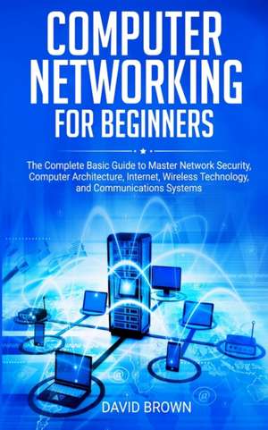 Computer Networking for Beginners de David Brown