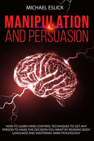 Manipulation and Persuasion de Michael Eslick