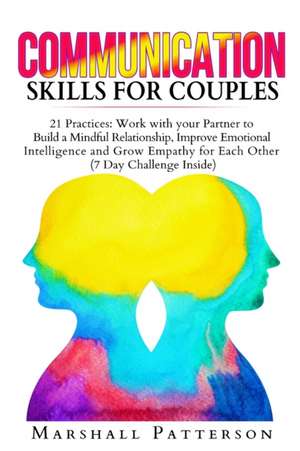 Communication Skills for Couples de Marshall Patterson