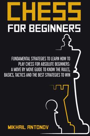 CHESS FOR BEGINNERS de Mikhail Antonov