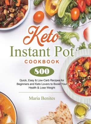 Keto Instant Pot Cookbook de Maria Benites