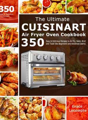 The Ultimate Cuisinart Air Fryer Oven Cookbook de Grace Lecompte