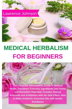 Medical Herbalism for Beginners de Lawrence Johnson