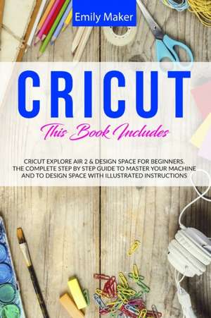 CRICUT de Emily Maker