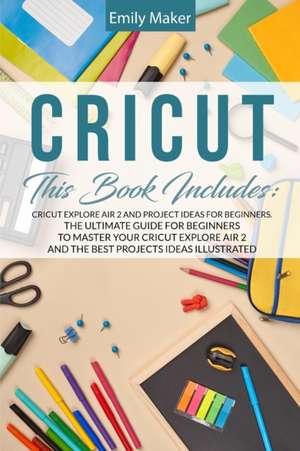 CRICUT de Emily Maker