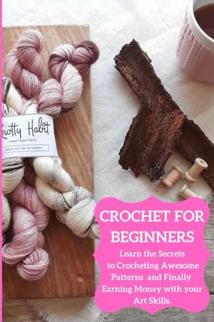 CROCHET FOR BEGINNERS de Euphemia Lyndwool