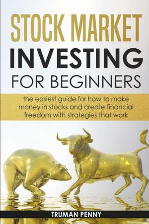 Stock Market investing for beginners de Truman Penny