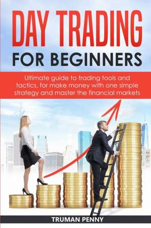 Day Trading for beginners de Truman Penny