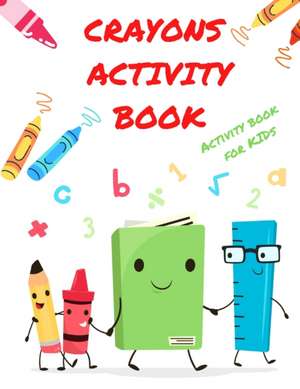 CRAYONS ACTIVITY BOOK de Crayon Rainbow