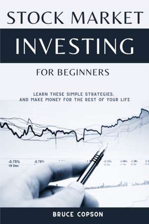 Stock Market Investing for Beginners de Bruce Copson