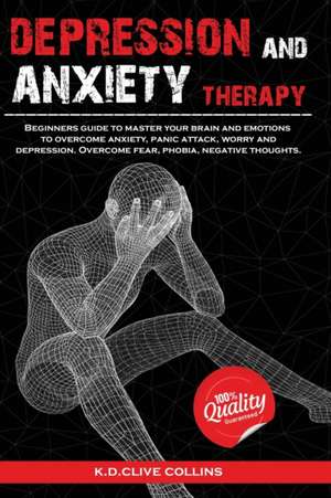 Depression and Anxiety Therapy de K. D. Clive Collins