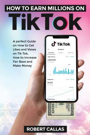 How to earn millions on Tik Tok de Robert Callas