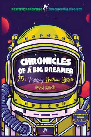 Chronicles of a Big Dreamer de Positive Parenting Ed. Project