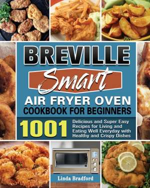 Breville Smart Air Fryer Oven Cookbook for Beginners de Linda E. Bradford